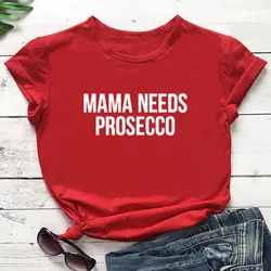 MaMa Needs Prosecco New Arrival Russian Cyrillic 100%Cotton Women T Shirt Women Funny Summer Casual Short Sleeve Top