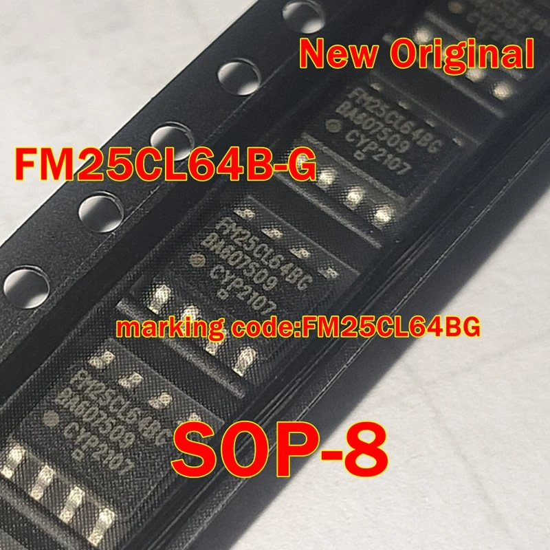 1pcs to 100pcs FM25CL64B-G SOP-8 New Original marking code:FM25CL64BG 64Kb Serial 3V F-RAM Memory - zdjęcie 1