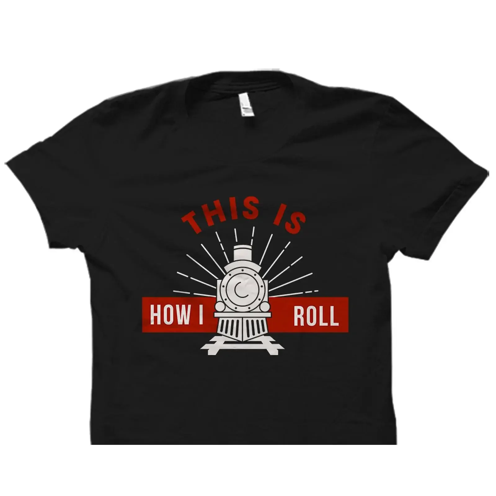 This Is How I Roll Funny Train T Shirt Engineer Conductor Locomotive Lover Casual vintage Washed Comfortable Soft Versatile
