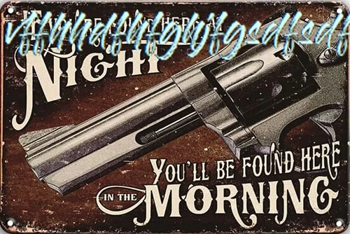 CN-Tin Sign If You're Found Here At Night You'll Be Found Here In The Morning Funny Metal Tin Sign, Metal Wall Signs Tin sign