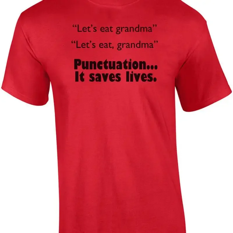 Let's Eat Grandma. Punctuation Saves Funny Shirt