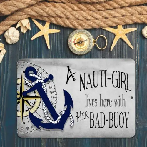 Nauti Girl Lives Here Bad Buoy Metal Sign Funny Coastal Decor by Dyenamic Art