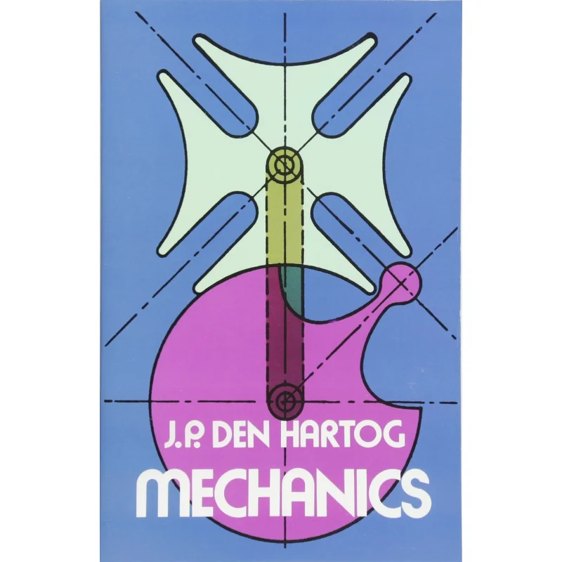 

Mechanics J P Den Hartog Dover Publications 9780486607542 Book