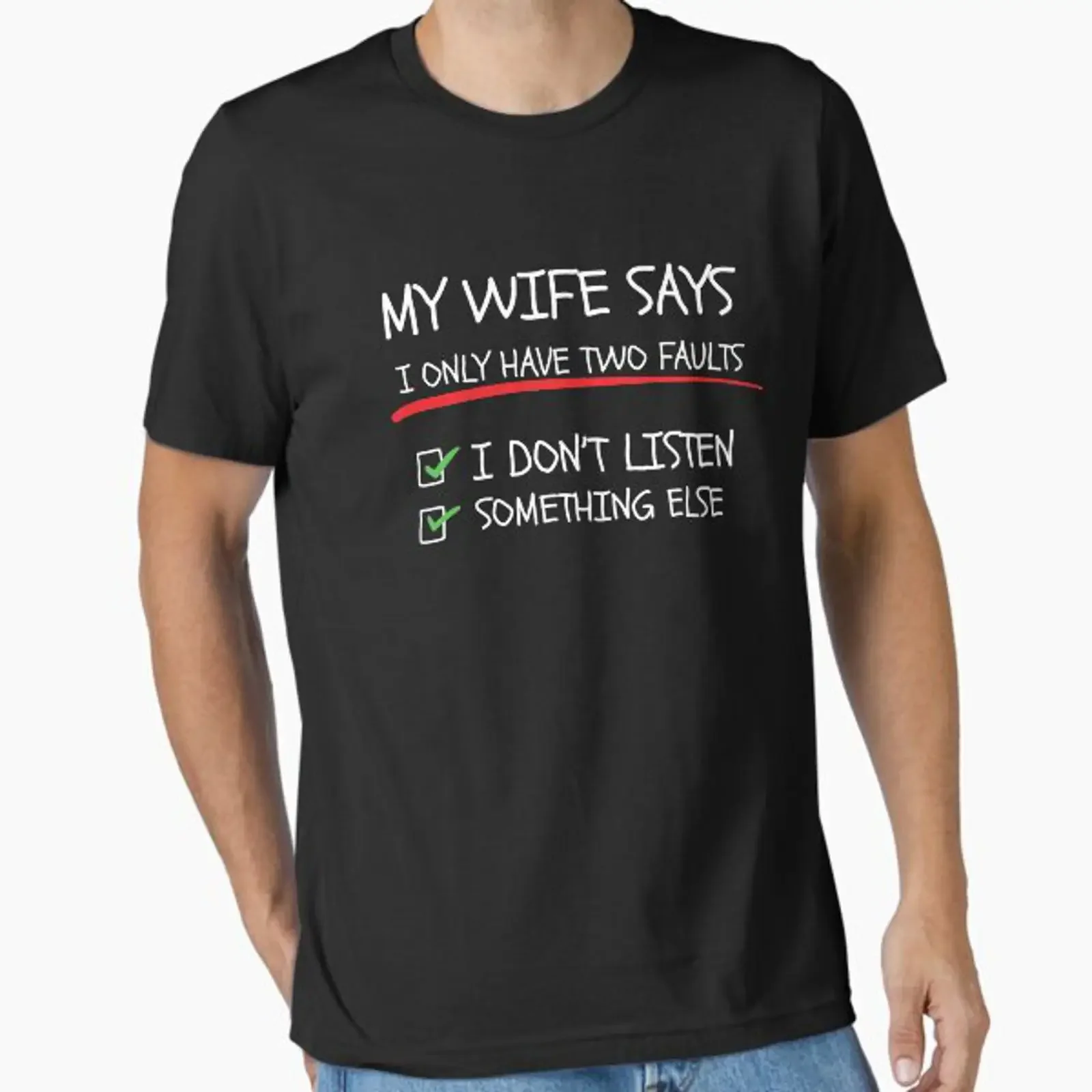 My Wife Says I Only Have Two Faults Funny Husband Essential T Shirt vintage Washed Comfortable streetwear Versatile Stylish