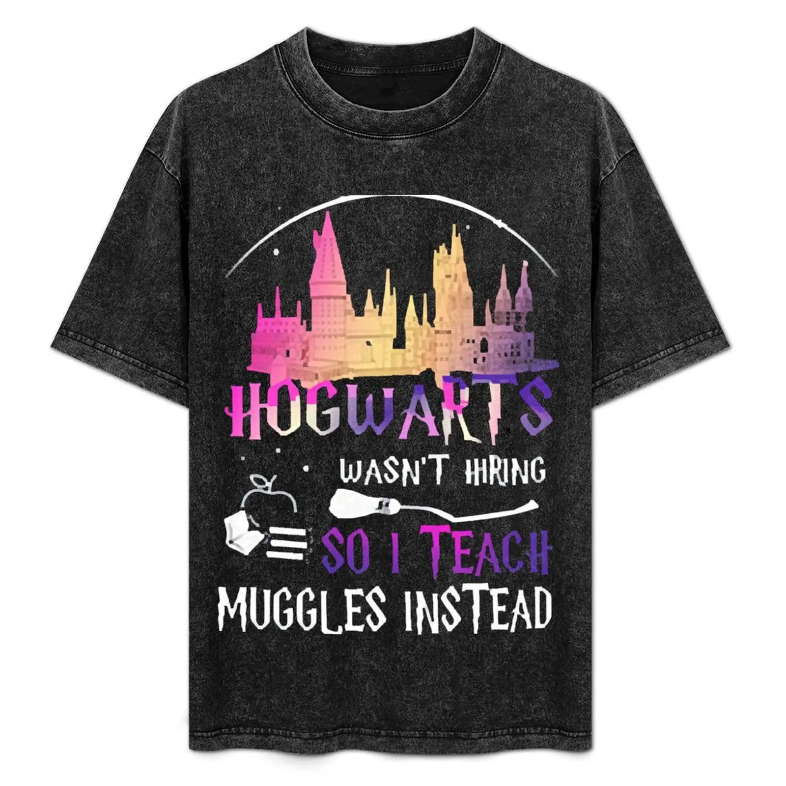

I Teach Muggles Instead T-Shirt Big Size Simple T-Shirt