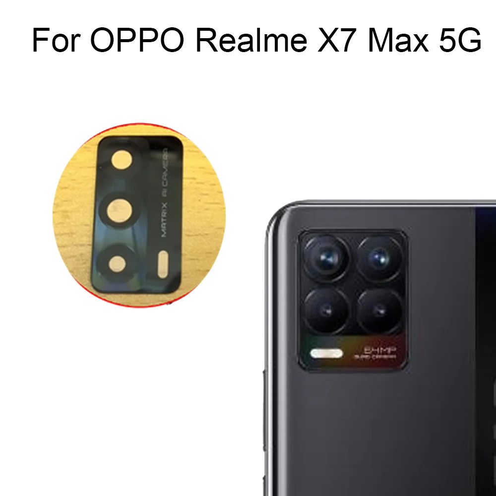 Tested New For OPPO Realme X7 Max 5G Rear Back Camera Glass Lens For OPPO Realme X 7 Max 5G Repair Spare Parts X7MAX Replacement