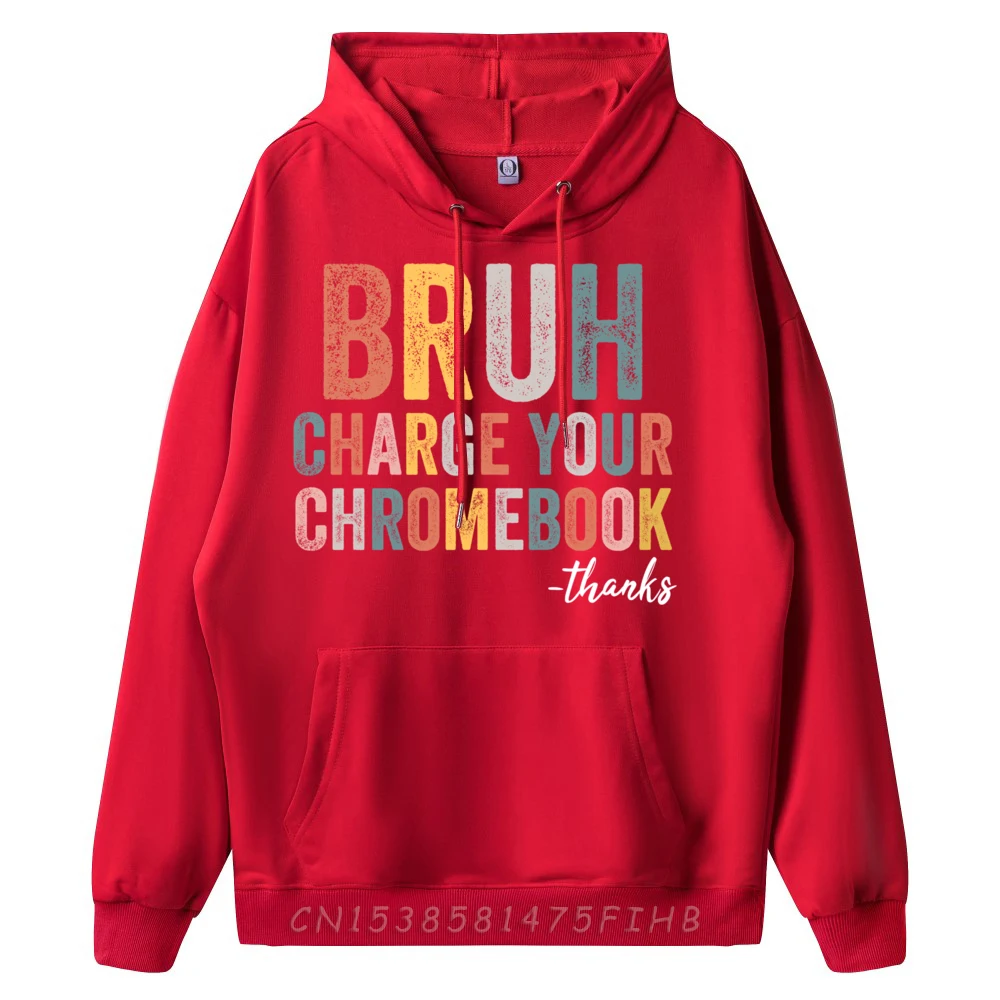 Bruh Charge Your Chromebook Thanks Hoodies Gift Idea Long Sleeve Hip Hop Hoodies Cute Summer O-Neck Sweatshirts Gift Idea