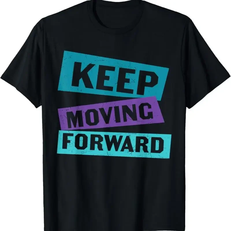 Keep Moving Forward Mental Health Message T Shirt