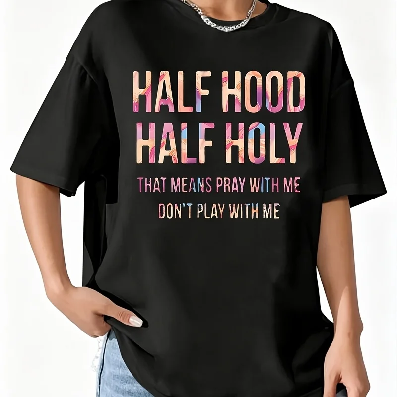 Half Hood Half Holy That Means Pray with Me Women's 100% Cotton T-Shirt Fun Print Short Sleeve Top Casual Round Neck Tee S-5Xl