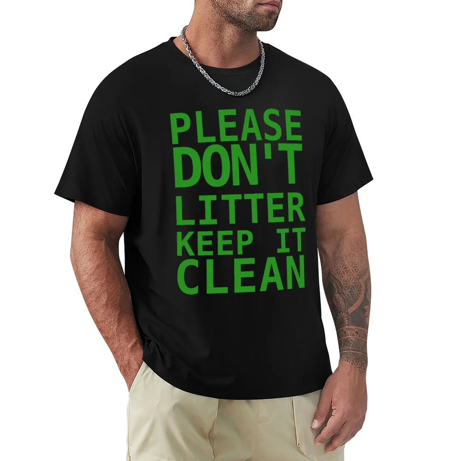 Please Don't Litter Keep It Clean T-Shirt man t shirt graphic T-Shirt