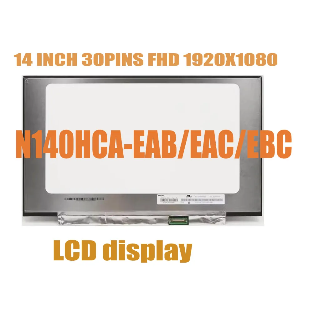 14.0 inch 30PINS FHD LCD N140HCA-EAB/EAC/EBC NV140FHM-N4H NV140FHM-N3B NV140FHM-N4B NV140FHM-N4K B140HAN03.4/04.0 LP140WF7-SPK1
