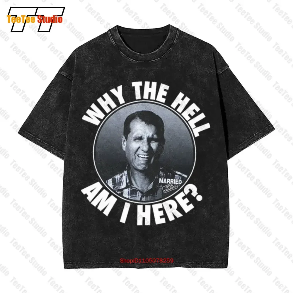 Married With Children Why The Hell Am I Here Al Bundy Tv Show Oversized T-Shirt VCH9