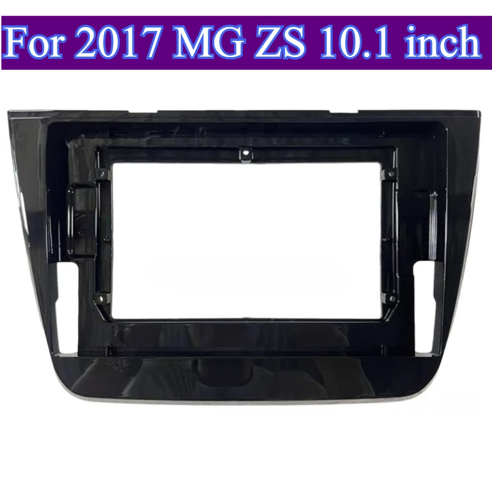 

For 2017 MG ZS 10.1'' Car DVD Radio Panel Audio Stereo Frame Fit Plate Adapter Mounting Installation Bezel Trim Multimedia Frame