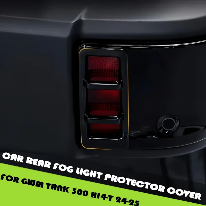 Car Rear Fog Light Protector Cover Fit for GWM Tank 300 Hi4-T 21-25 Modified Car Rear Fog Light Protection Frame Upgrade Parts