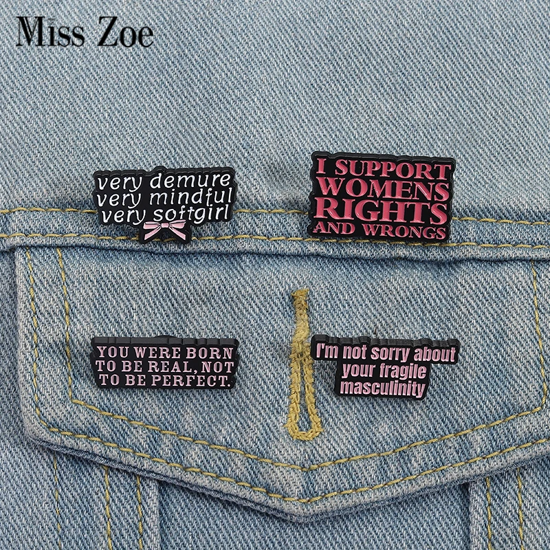 Female Power Enamel Pins Custom I SUPPORT WOMEN'S RIGHTS AND WRONGS Brooches Lapel Badges Clothes Funny Jewelry Gift for Friends