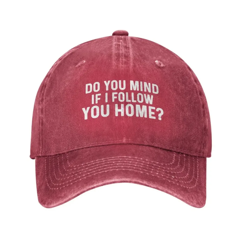 Do You Mind If I Follow You Home Baseball Cap Denim Hat Washed Cotton Fashion Cap Unisex Adjustable Outdoor Sports