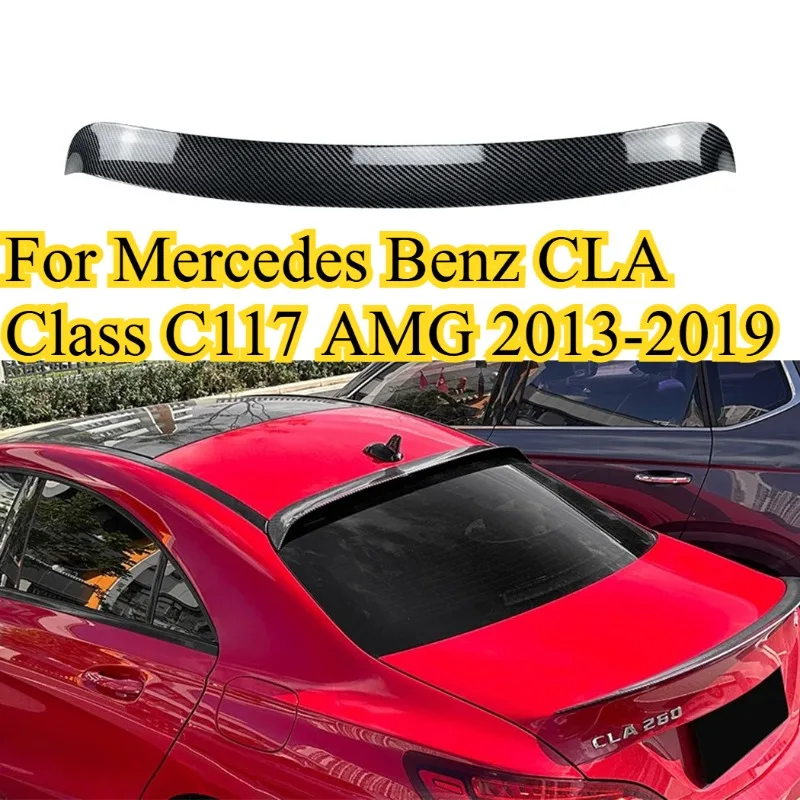 

Задний спойлер на крышу для Mercedes Benz CLA Class C117 AMG 2013-2019 2018 2017 2016, хвостовые крылья, фиксированный ветровой спойлер, аксессуары