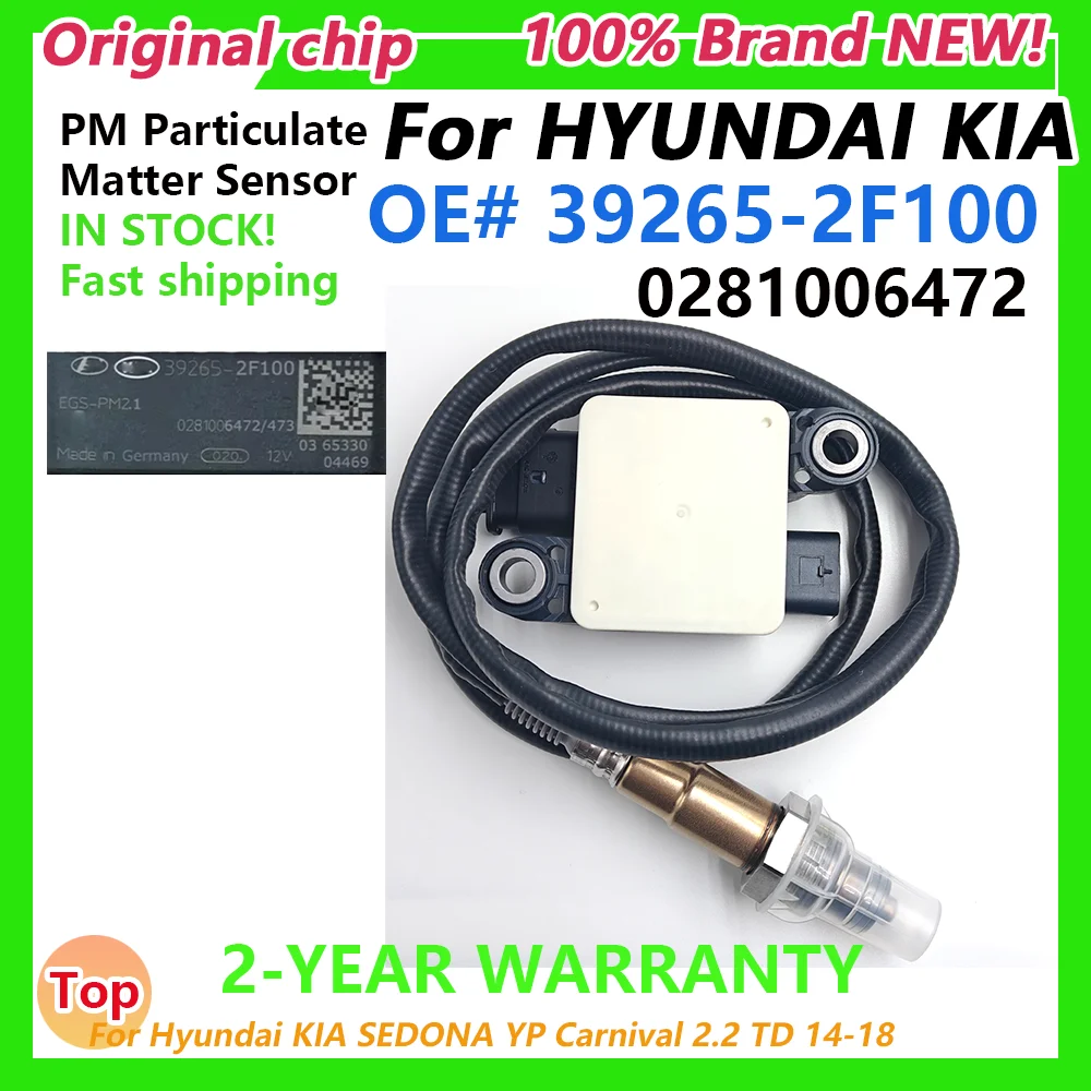 

39265-2F100 0281006472 Оригинальный новый датчик твердых частиц PM для Hyundai KIA SEDONA YP Carnival 2.2 TD 14-18 392652F100