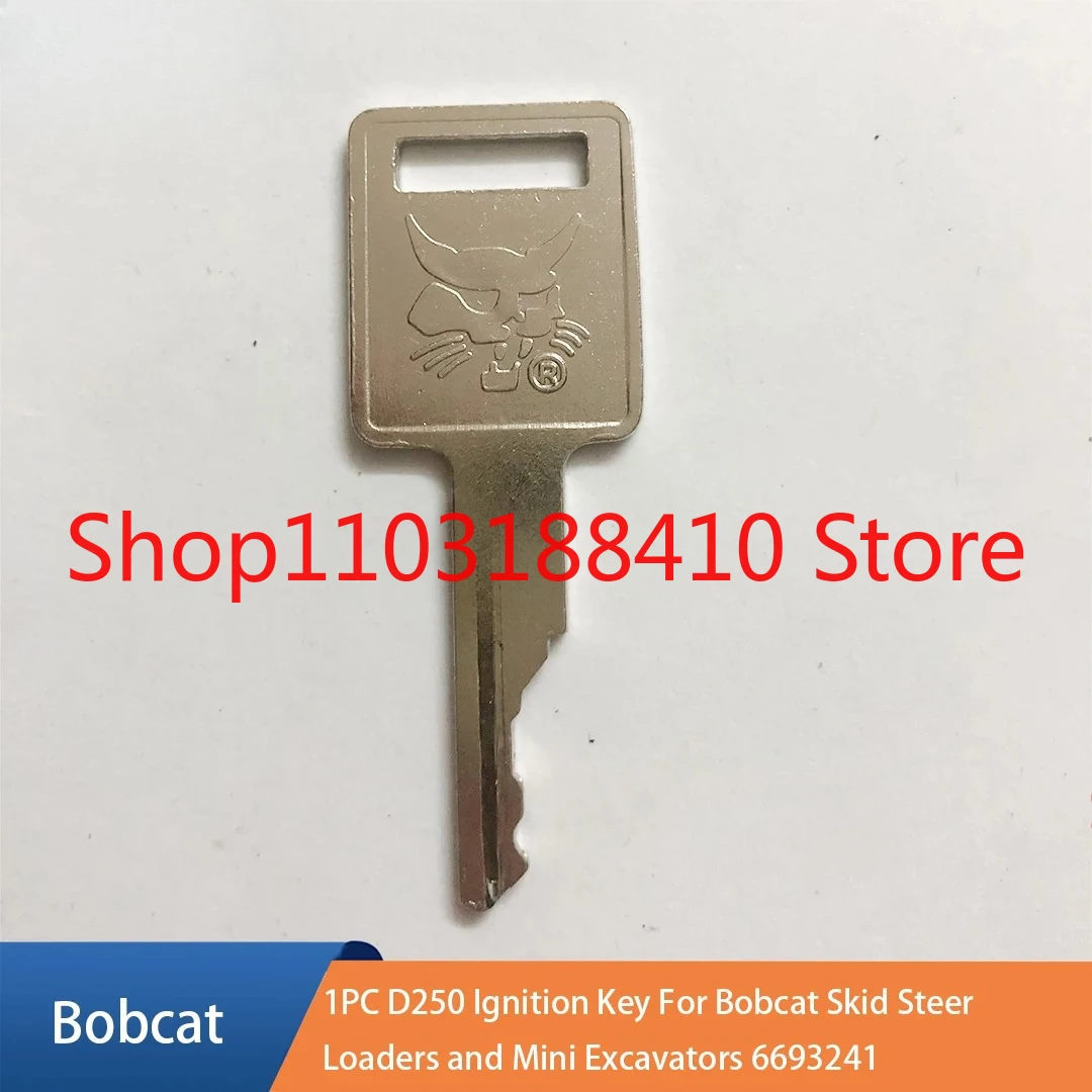 

1 PC D250 Ignition Key For Bobcat Skid Steer Loaders and Mini Excavators 6693241 6693245 6709527 For S550 S185 S331 / S160
