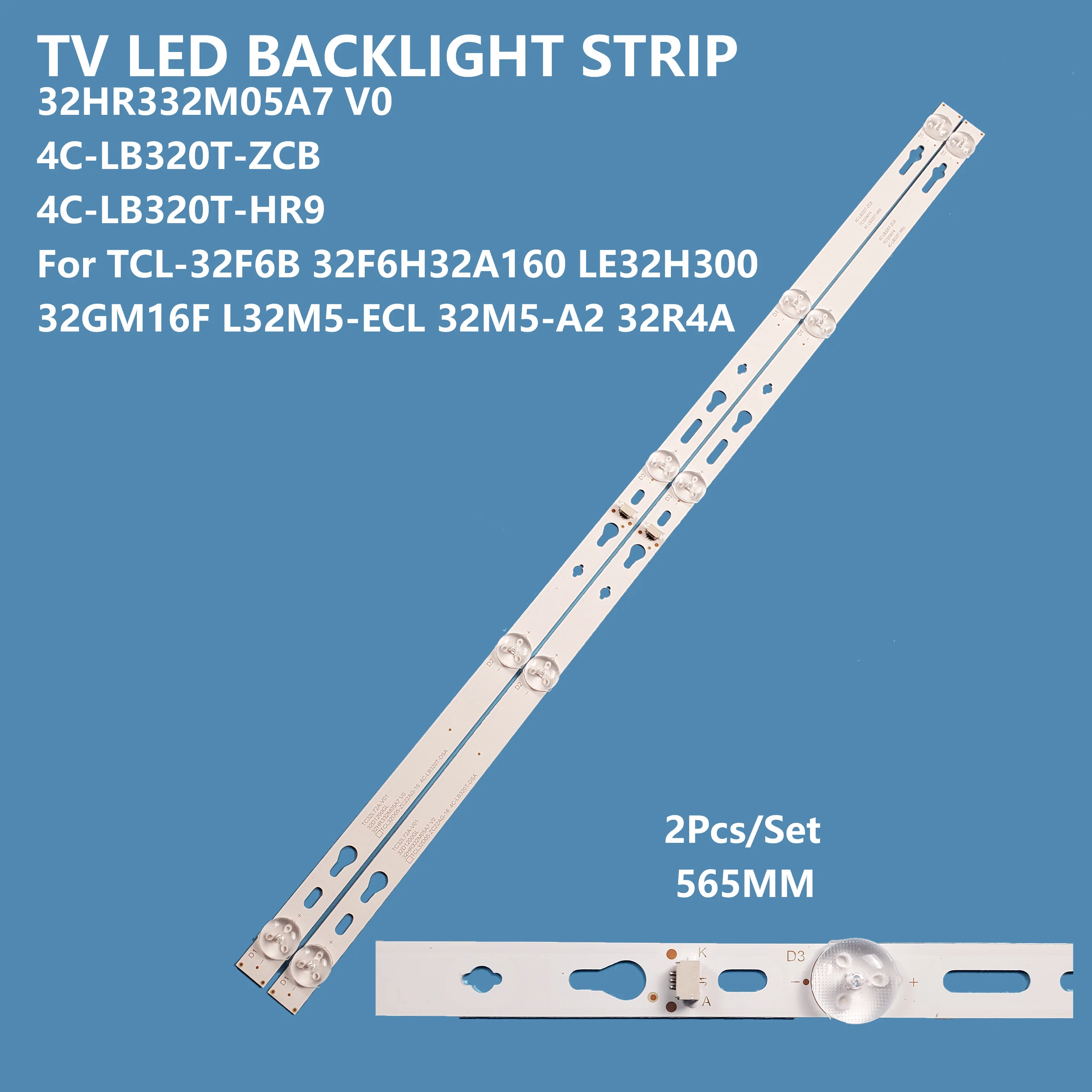 

Backlight Strip 32HR332M05A7 V0 4C-LB320T-ZCB/HR9 For TCL-32F6B 32F6H32A160 LE32H30032GM16F Led Bar Backlight