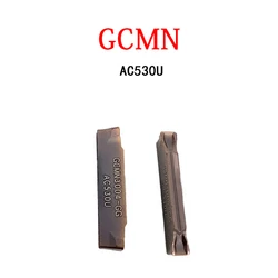 GCMN3004 gcmmn GCMN3002 GG AC530U inserti per scanalatura CNC inserti in metallo duro originali lavorazione macchina da taglio per tornio in acciaio inossidabile