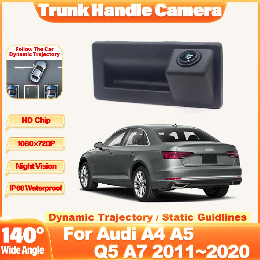 Car Rear View Camera for Audi A4 A5 Q5 A7 2011~2016 2017 2018 2019 2020 Hatchback Backup Trunk Handle Camera Reversing Camera