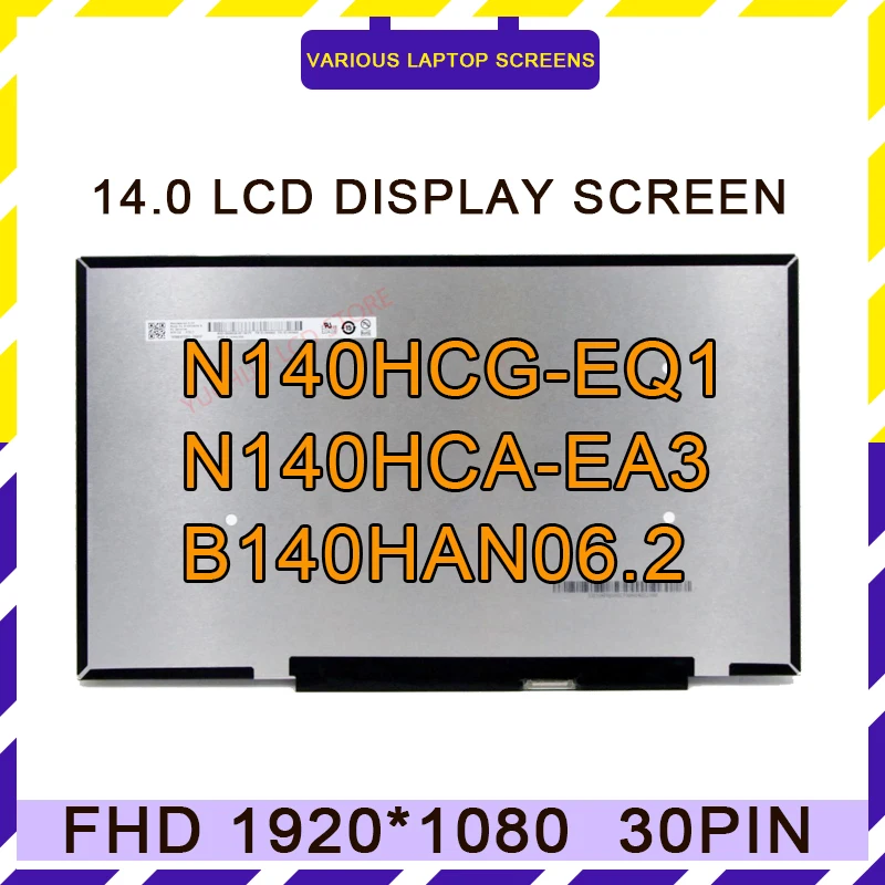 

N140HCG-EQ1 B140HAN06.2 B140HAN06.8 N140HCA-EA3 NV140FHM-N66 14" IPS Slim LED Matrix Laptop LCD Display Panel FHD 1920*1080