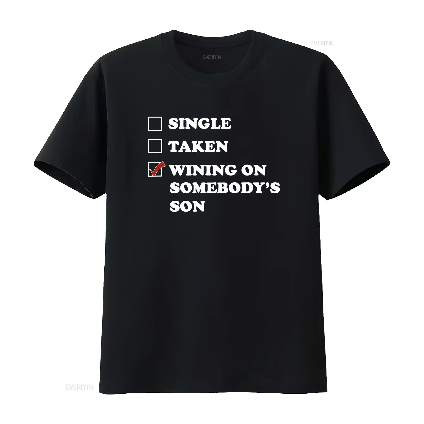 Single Taken Wining On Somebody's Son T Shirt Fun and Flirty Design for Carnival Lovers vintage Washed Comfortable