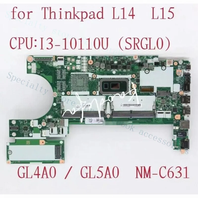 

A+ GL4A0 GL5A0 NM-C631 For Lenovo ThinkPad L14/L15 Motherboard CPU I3-10110U