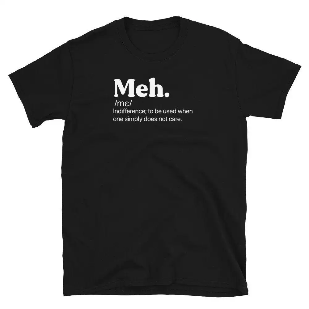 Meh T Shirt Explanation Funny Humour Antisocial Introvert Dont Care