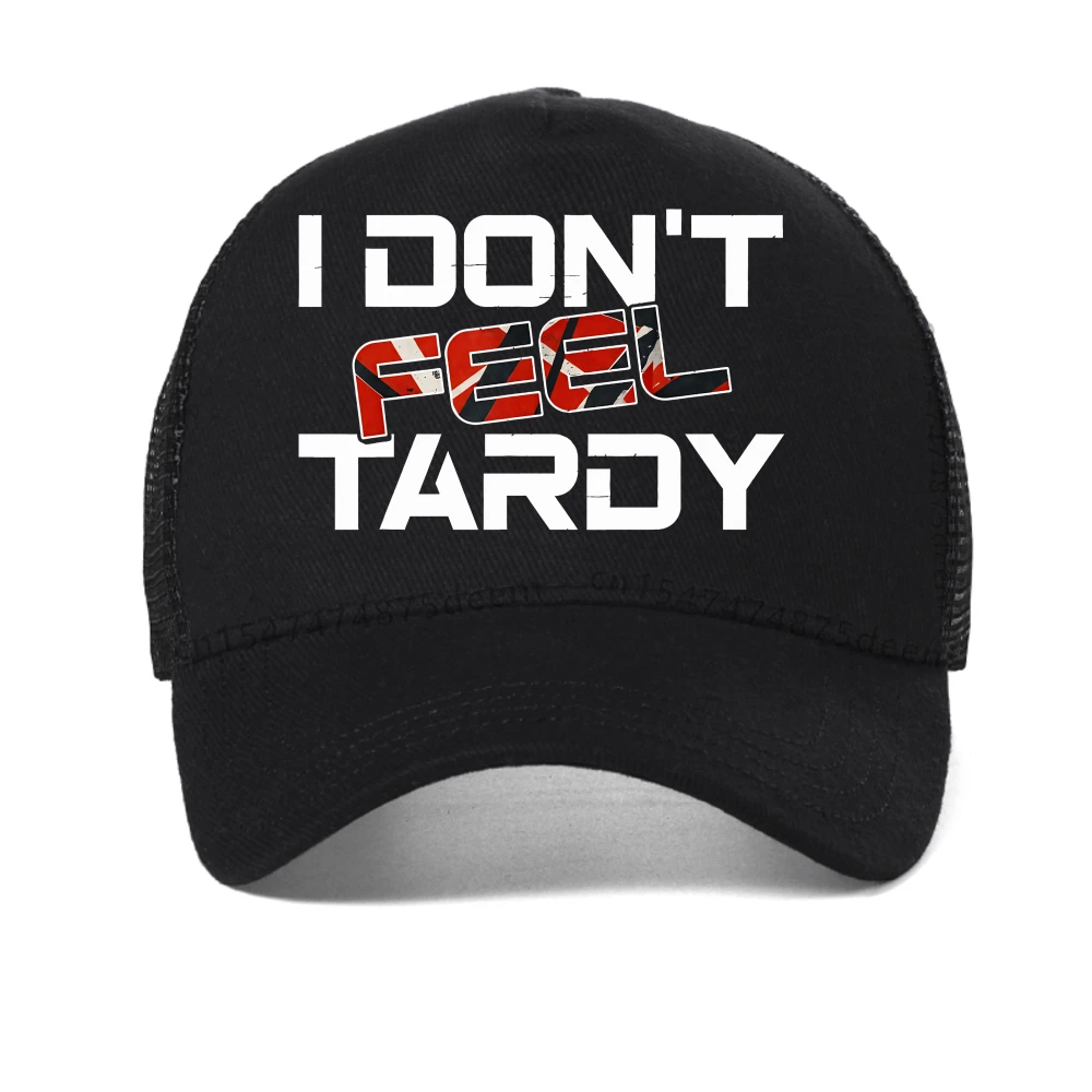 

I Don't Feel Tardy Graphic print baseball cap fashion casual Streetwear breathable Snapback hats adjustable sports Trucker hat