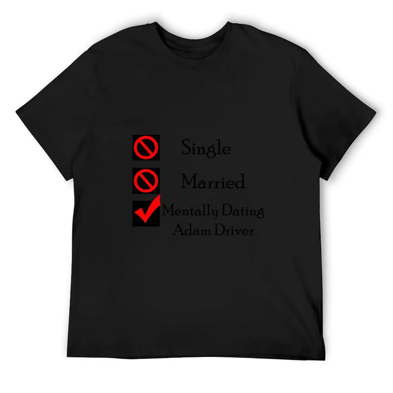 Mentally Dating Adam Driver T-Shirt man t shirt quick drying anime tshirt slim fit t shirts for men