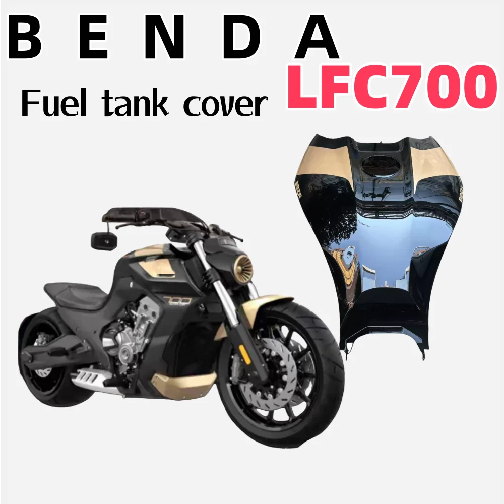 Benda Liao 700-2A Fuel Tank Upper Guard Fuel Tank Cover Middle Guard 24 PRO Motorcycle Original Accessories BendaLFC700