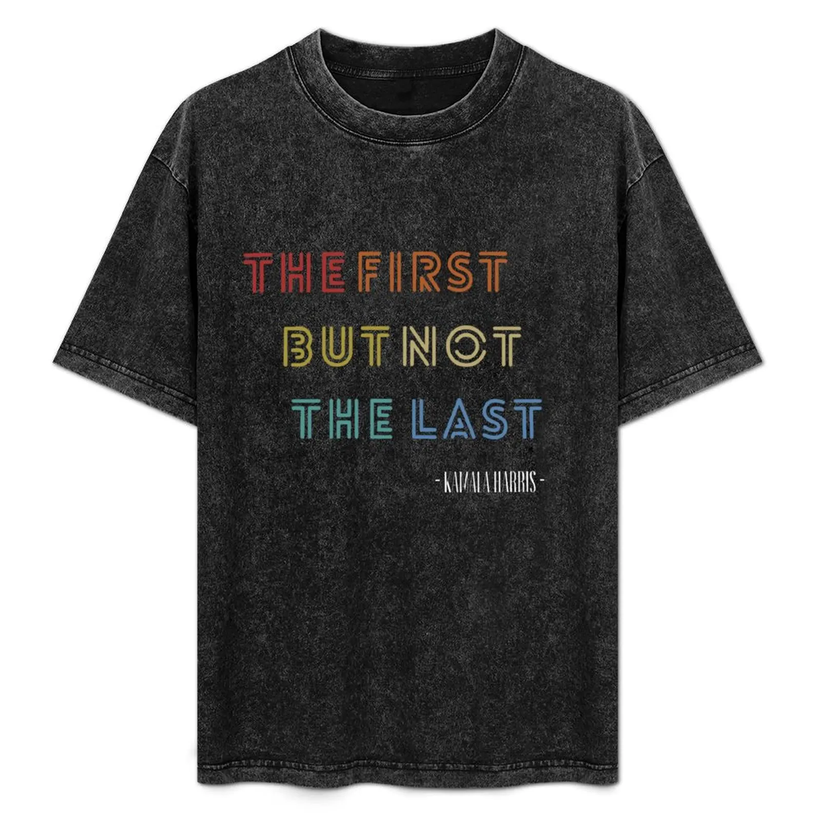 

The First But Not the Last - Kamala Harris T-Shirt Basic Lightweight Short Sleeve Tee