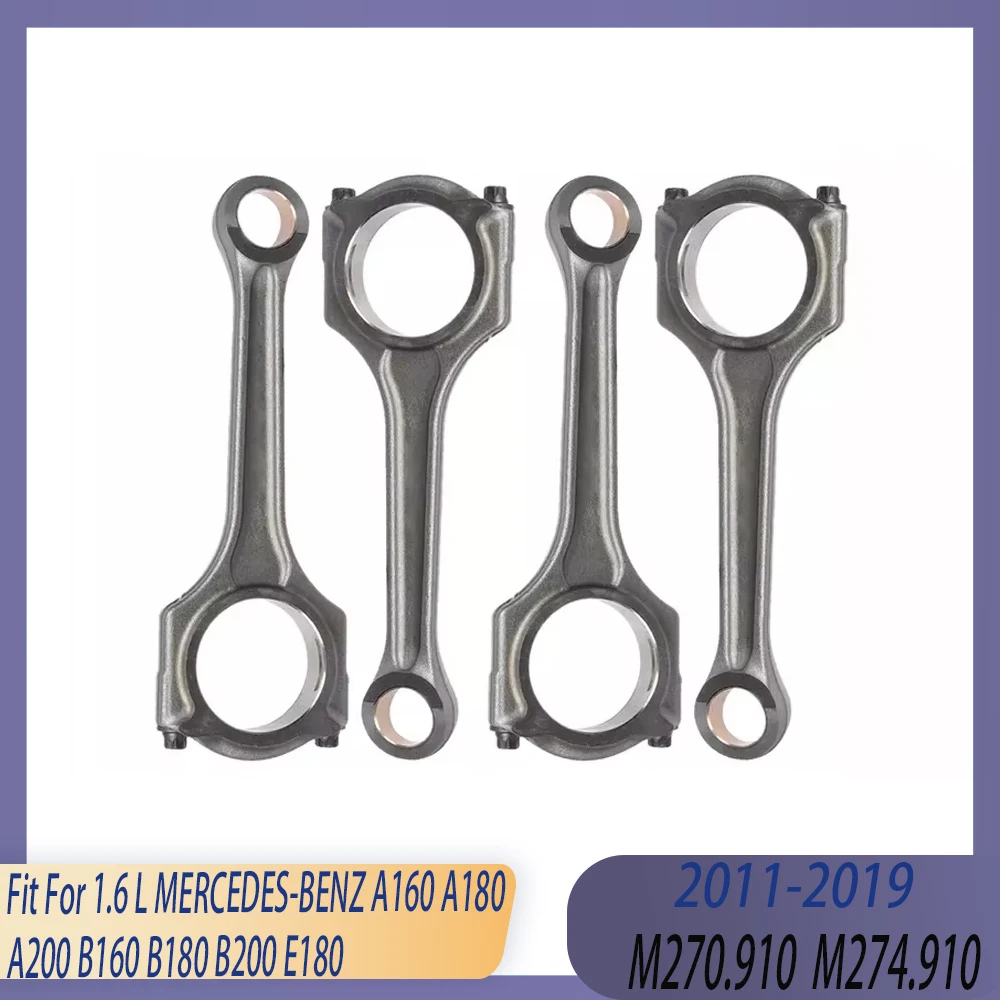 4pcs M270 M274 Engine Part Connecting Rod Kit Fit 1.6 L T GAS 11-19 For MERCEDES-BENZ A160 A180 A200 B160 B180 B200 E180 Con rod
