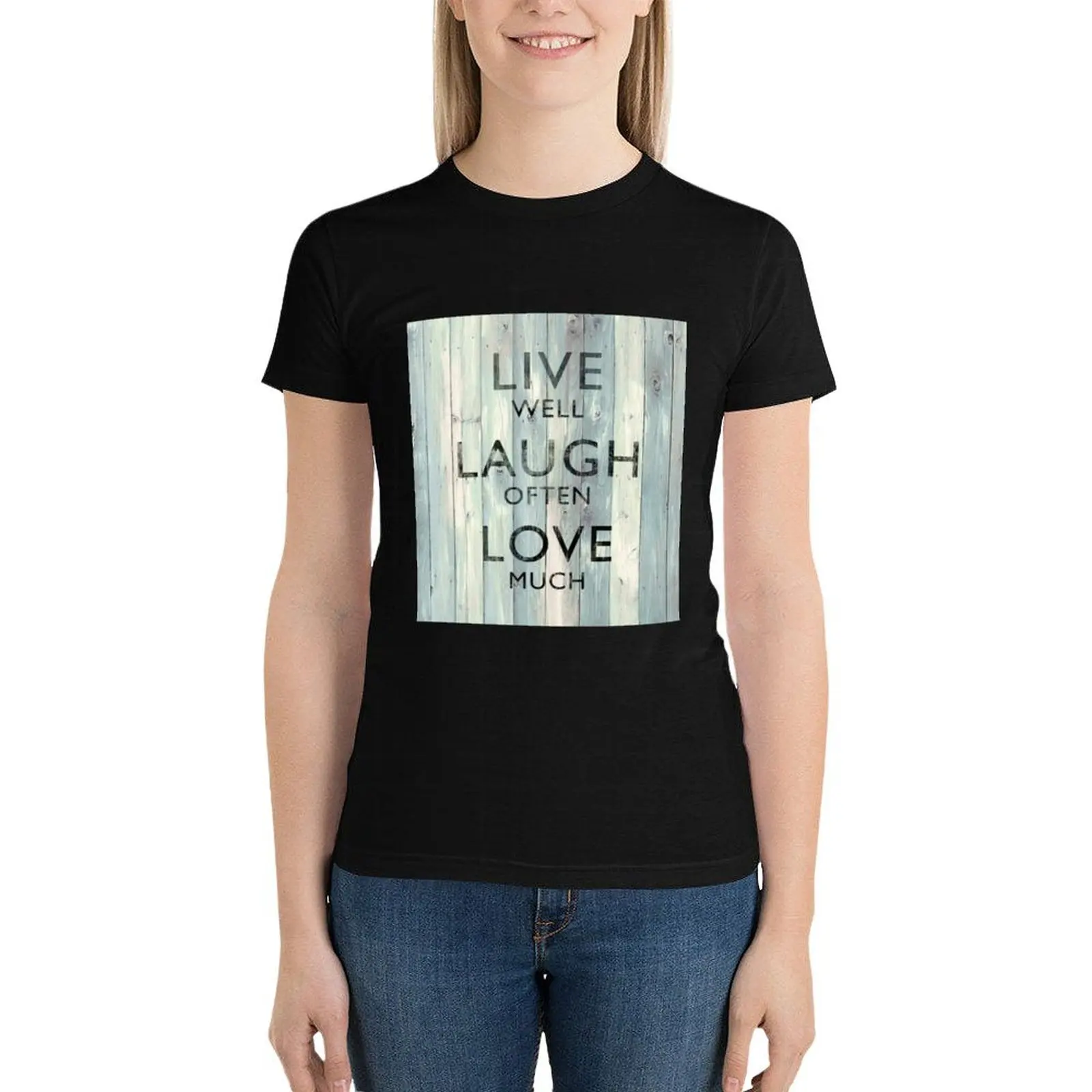 Live Well Laugh Often Love Much On Wood T-Shirt kawaii clothes aesthetic clothes vintage clothes workout shirts for Women