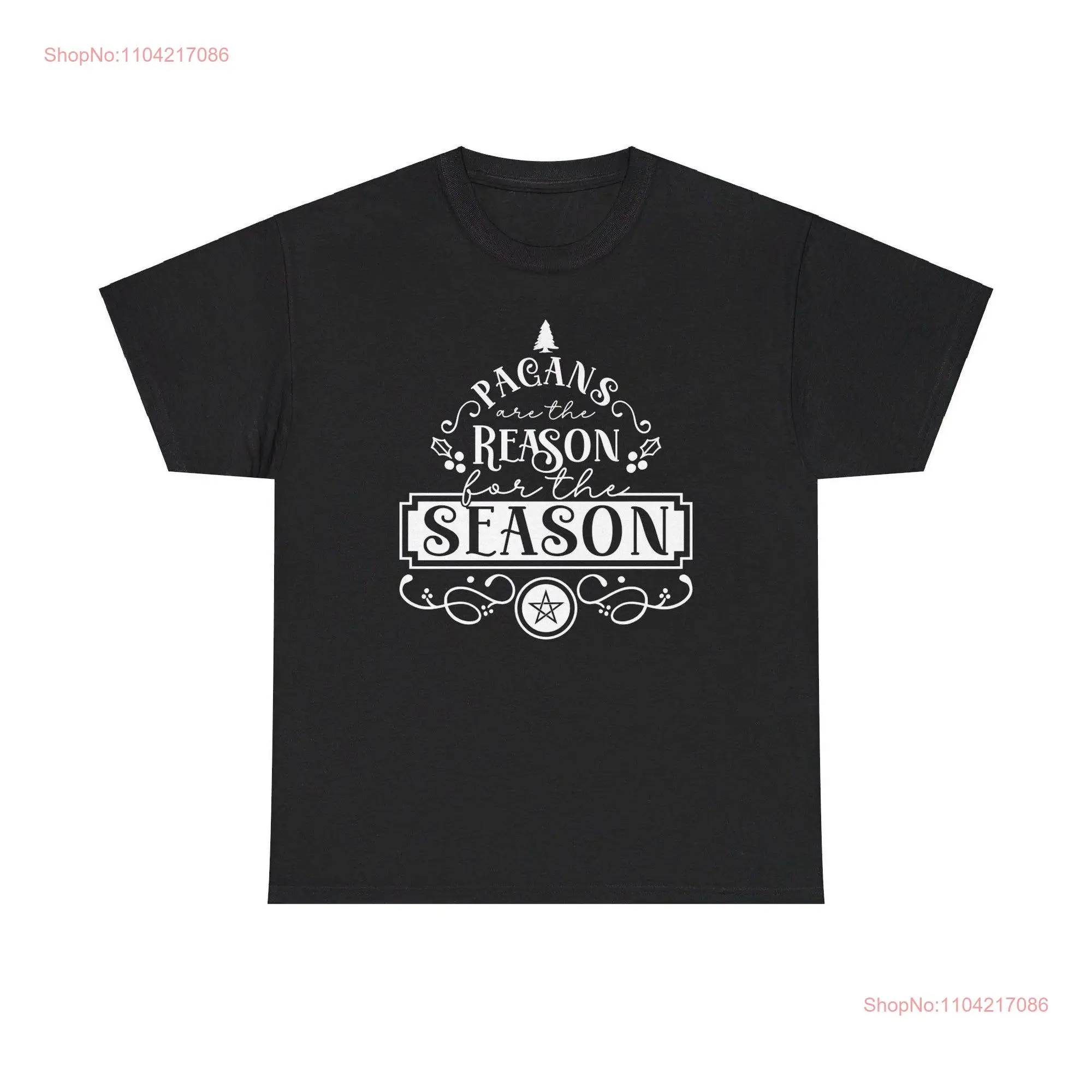 Solstice Christmas T Shirt Pagans Are the Reason for Season SweaT Happy Yule long or short sleeves