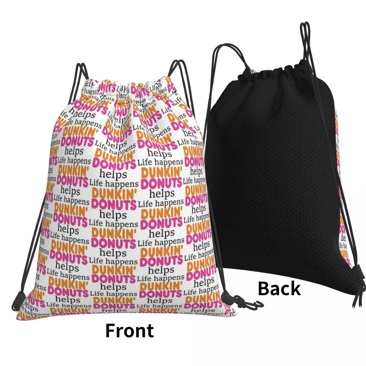 Life Happens... Dunkin Donuts Helps Backpacks Portable Drawstring Bags Sports Bag Book Bags for Man Woman School view 2