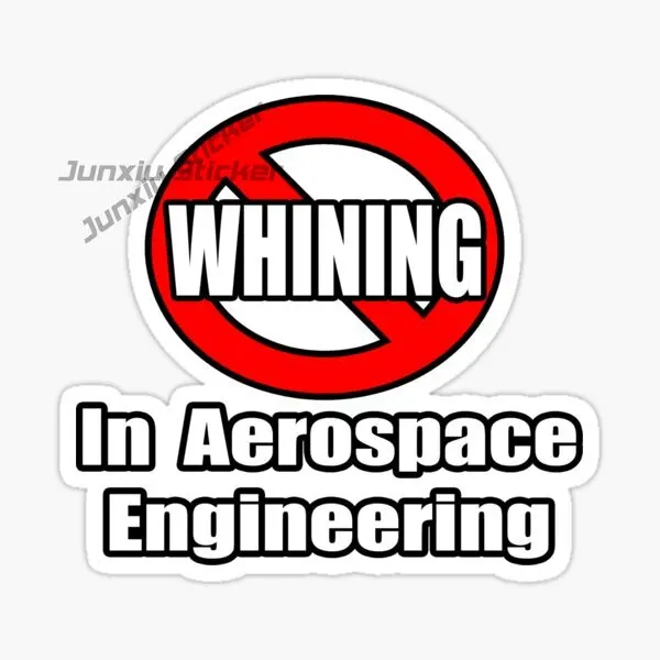 

WHINING WHINING IN Aerospace Engineering Car Sticker Vinyl Waterproof Self-adhesive Decal