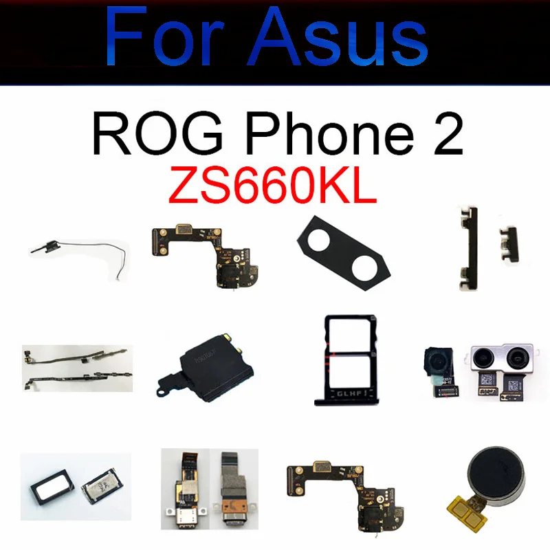 Power Volume Button For ASUS ROG Phone II 2 ZS660KL Front Rear Camera Lens Earpiece Wifi Finger Mainboard Flex Cable Repair Part