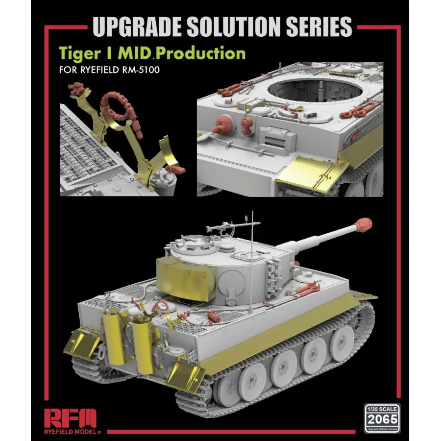 RYE FIELD 5152 1/35 Tiger I Mid. Production Transparent /Standard Edition 2 in 1 Kit & 2065 UPGRADE SOLUTION SERIES