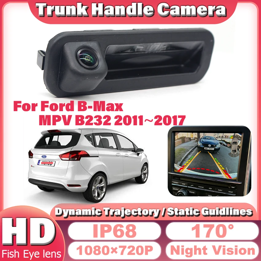 1080P Trunk Handle Rear View Camera For Ford B-Max MPV B232 2011~2017 HD CCD Night Vision Backup Reverse Parking FISHEYE Camera
