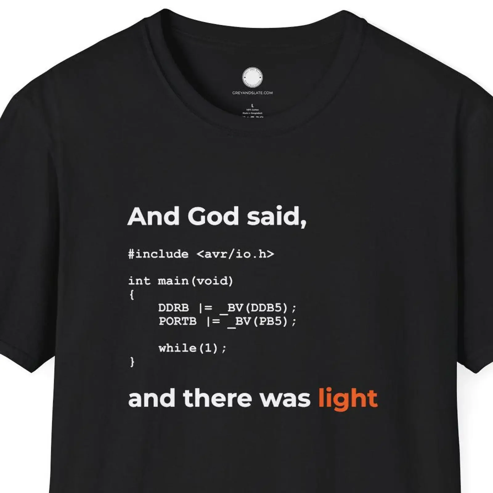 And God Said Let There Be Light AVR Programming T Shirt Funny Code for Embedded Systems Electronics Engineer vintage Washed