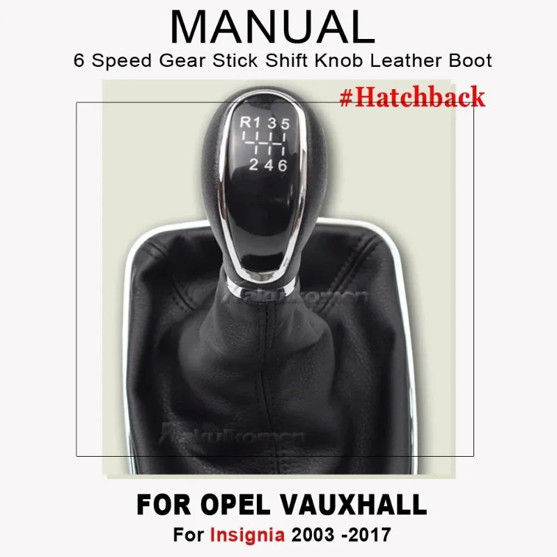 6 Speed For OPEL VAUXHALL Insignia 2008 2009 2010 2011 2012 2013 2014 -2017 Gear Lever Shift Knob Stick Pen Gaiter Boot Cover