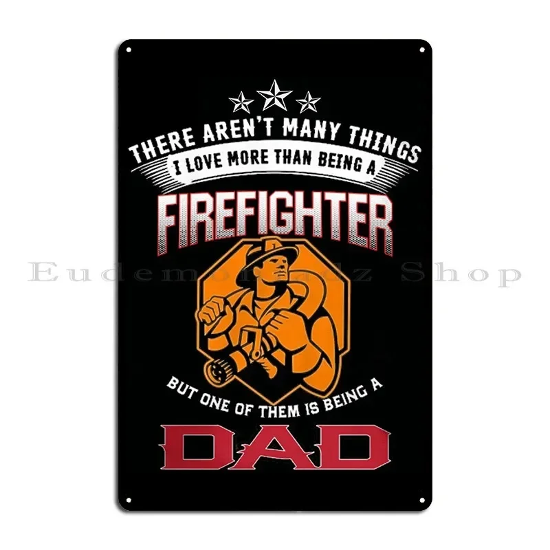 Proud To Be A Firefighter Metal Plaque Poster Wall Cave Rusty Club Club Character Tin Sign Poster
