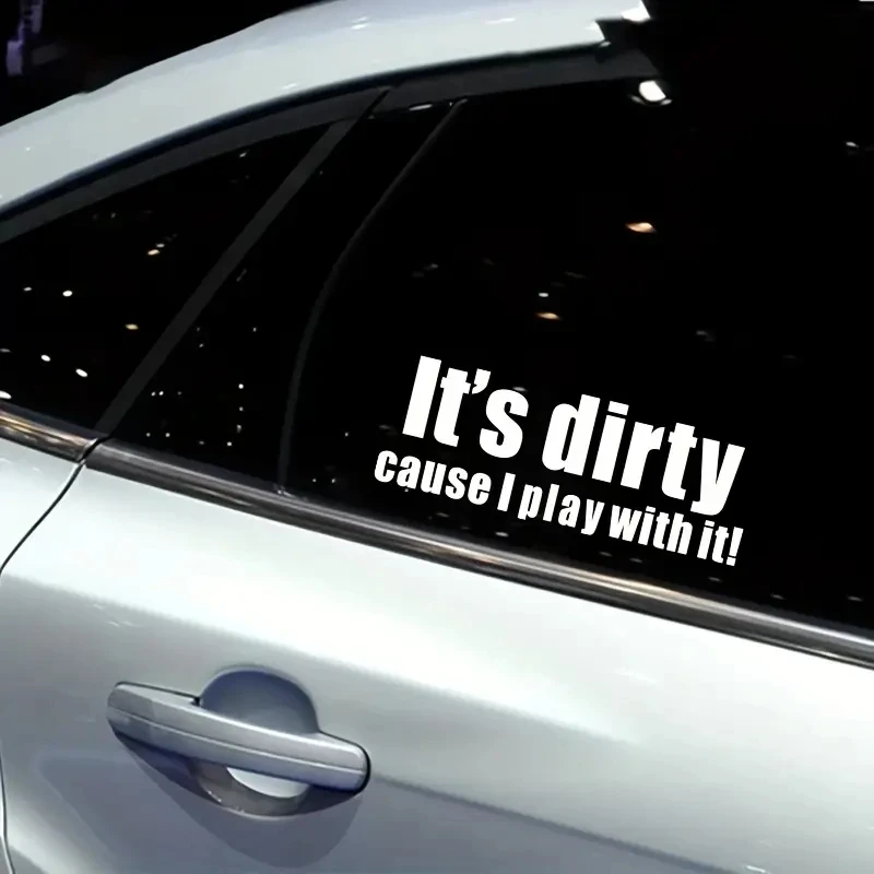 It's Dirty Cause I Play With It High-quality Vinyl Decor Car Sticker Decals BlackWhite.