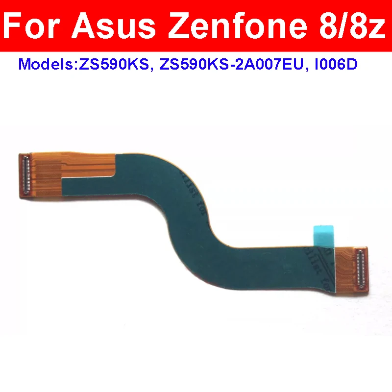 Motherboard Flex Cable For ASUS ZenFone 8 8Z ZS590KS I006D Mainboard LCD Screen Flex Cable Connector Parts