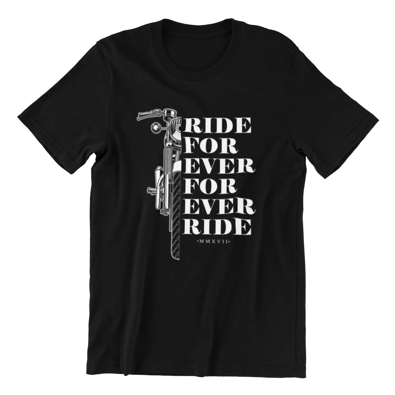 

Ride for Ever for Ever Ride. Motorcycles Riders Casual T-Shirt. Summer Cotton O-Neck Short Sleeve Mens T Shirt New S-3XL
