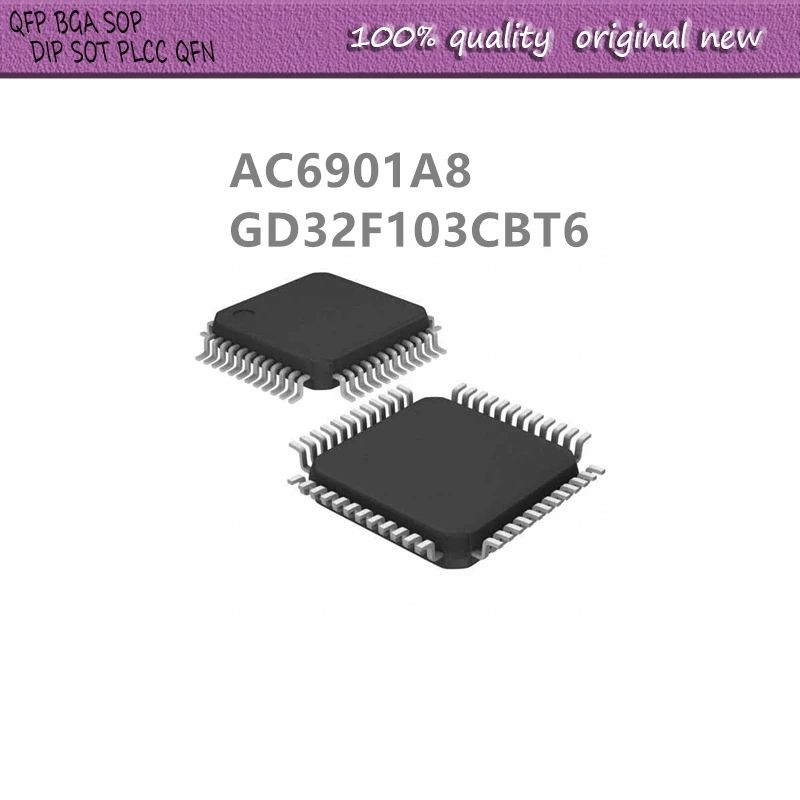 10Pcs/Lot AC6901A8 AC6901 GD32F103CBT6 GD32F103 LQFP48