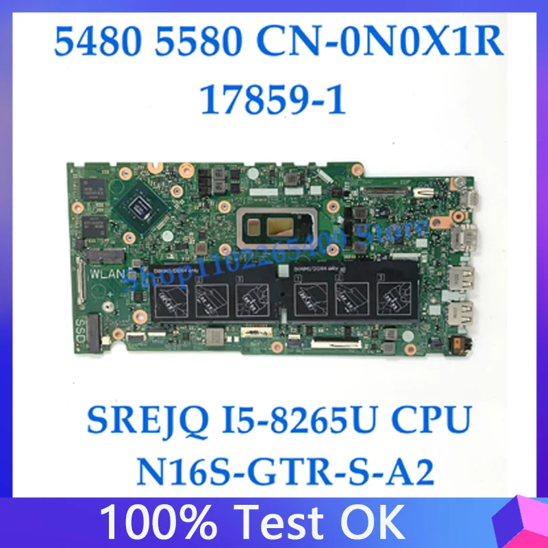 

CN-0N0X1R 0N0X1R N0X1R For DELL 5480 5580 Laptop Motherboard N16S-GTR-S-A2 17859-1 With SREJQ I5-8265U CPU 100% Full Tested Good